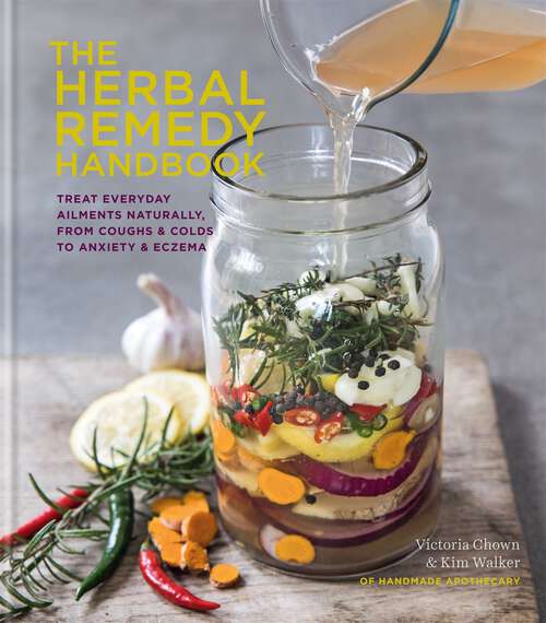 Book cover of The Herbal Remedy Handbook: Treat everyday ailments naturally, from coughs & colds to anxiety & eczema