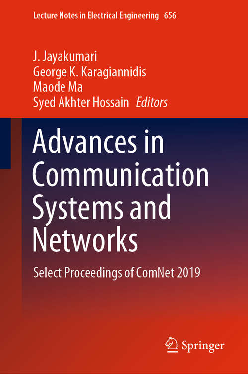Advances in Communication Systems and Networks: Select Proceedings of ComNet 2019 (Lecture Notes in Electrical Engineering #656)