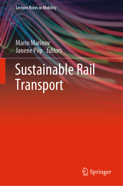 Book cover of Sustainable Rail Transport: Proceedings Of Railnewcastle 2017 (1st ed. 2020) (Lecture Notes in Mobility)