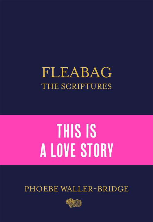 Book cover of Fleabag: The Scriptures: The Sunday Times Bestseller (Nhb Modern Plays Ser.)