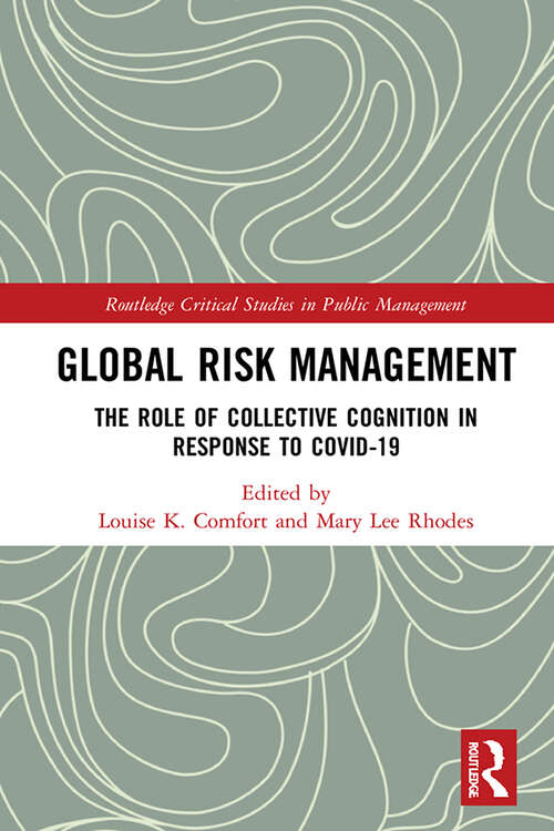 Global Risk Management: The Role of Collective Cognition in Response to COVID-19 (Routledge Critical Studies in Public Management)
