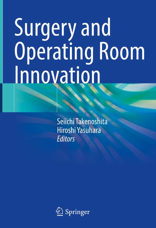 Book cover of Surgery and Operating Room Innovation (1st ed. 2021)