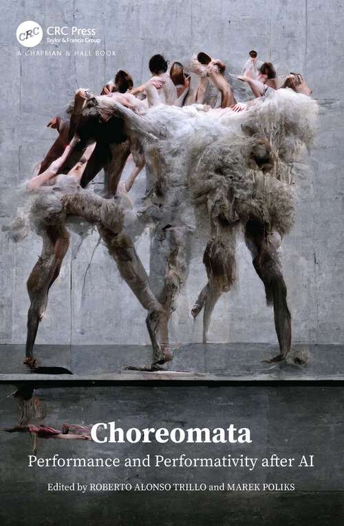 Book cover of Choreomata: Performance and Performativity after AI