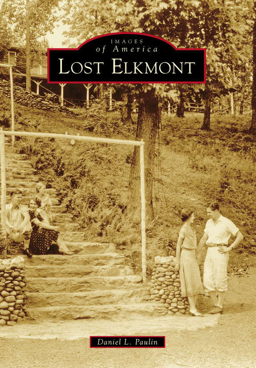 Book cover of Lost Elkmont (Images of America)