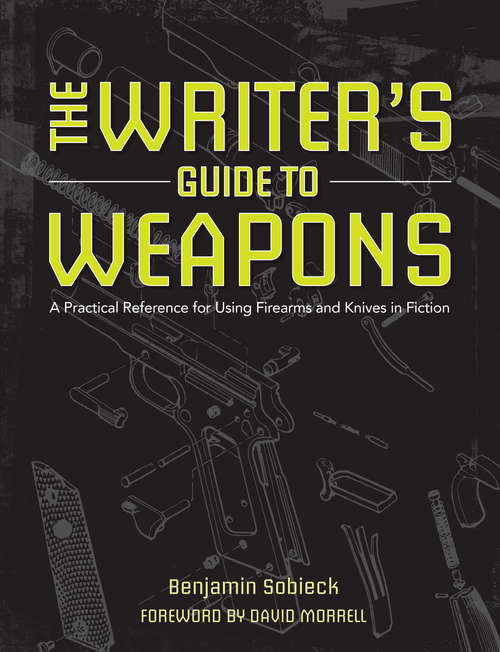 Book cover of The Writer's Guide to Weapons