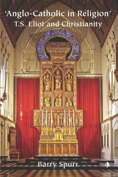 Book cover of Anglo-Catholic in Religion: T.S. Eliot and Christianity (1)