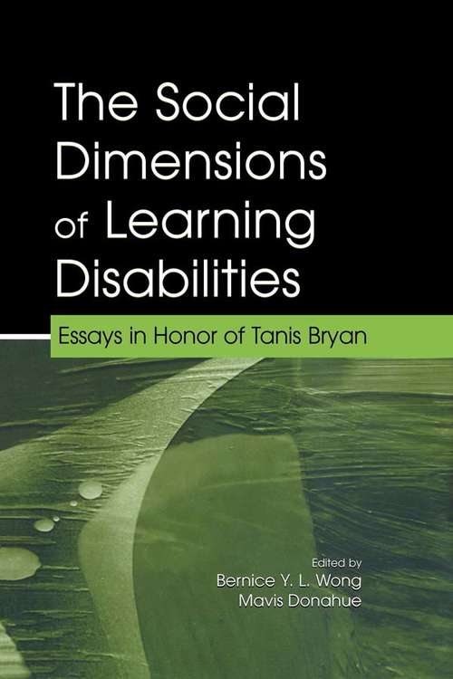 Book cover of The Social Dimensions of Learning Disabilities: Essays in Honor of Tanis Bryan (The LEA Series on Special Education and Disability)