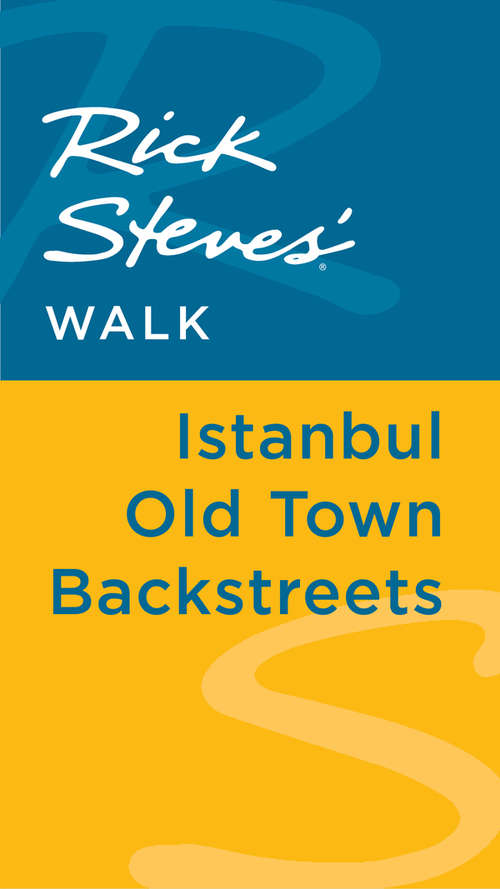 Book cover of Rick Steves' Walk: Istanbul Old Town Backstreets