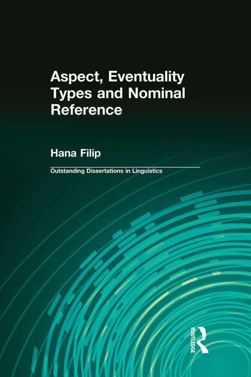 Aspect, Eventuality Types and Nominal Reference (Outstanding Dissertations In Linguistics Ser.)