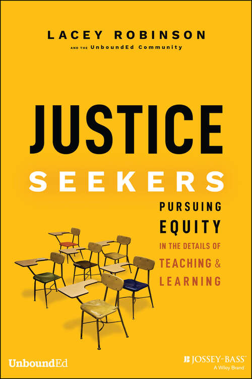 Book cover of Justice Seekers: Pursuing Equity in the Details of Teaching and Learning