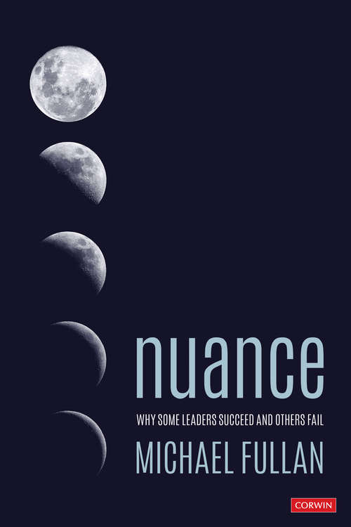 Nuance: Why Some Leaders Succeed and Others Fail