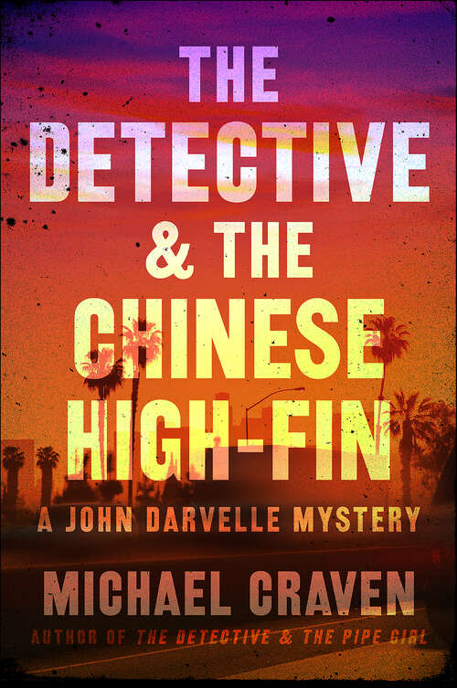 Book cover of The Detective & the Chinese High-Fin: A John Darvelle Mystery (The John Darvelle Mysteries #2)
