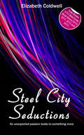 Steel City Seductions: Book One in the Steel City Nights Trilogy (Steel City Nights #1)