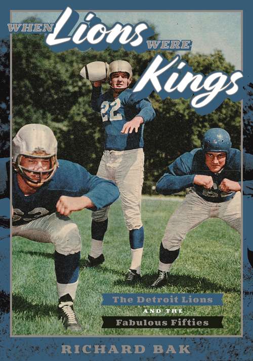 Book cover of When Lions Were Kings: The Detroit Lions and the Fabulous Fifties (Painted Turtle)