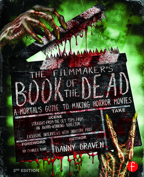 Book cover of The Filmmaker's Book of the Dead: A Mortal’s Guide to Making Horror Movies (2)