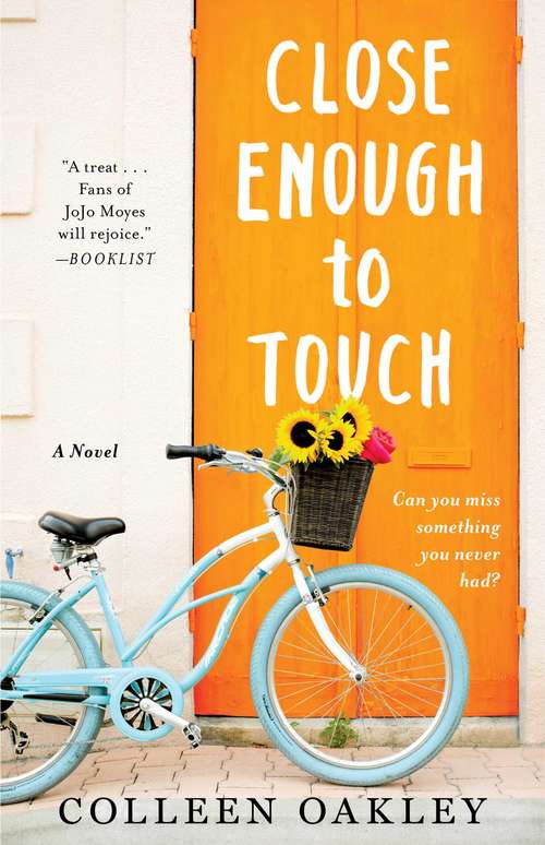 Book cover of Close Enough to Touch: A Novel