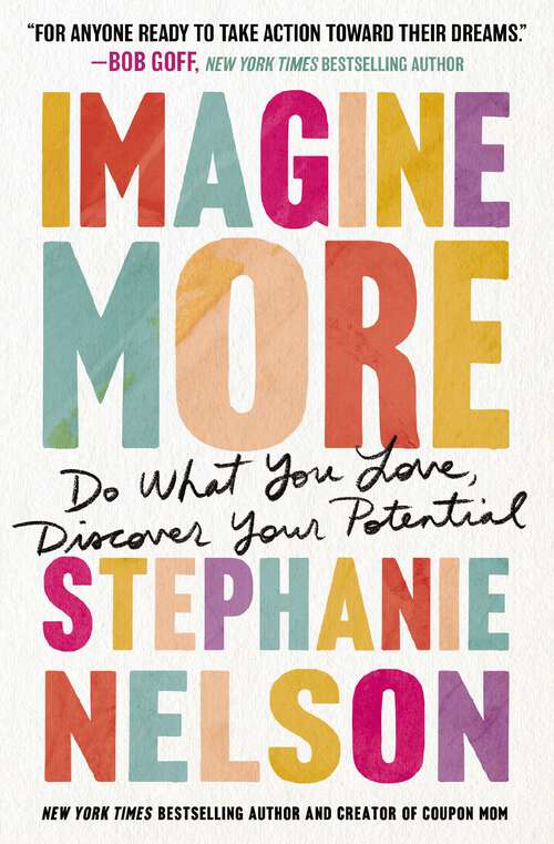 Book cover of Imagine More: Do What You Love, Discover Your Potential