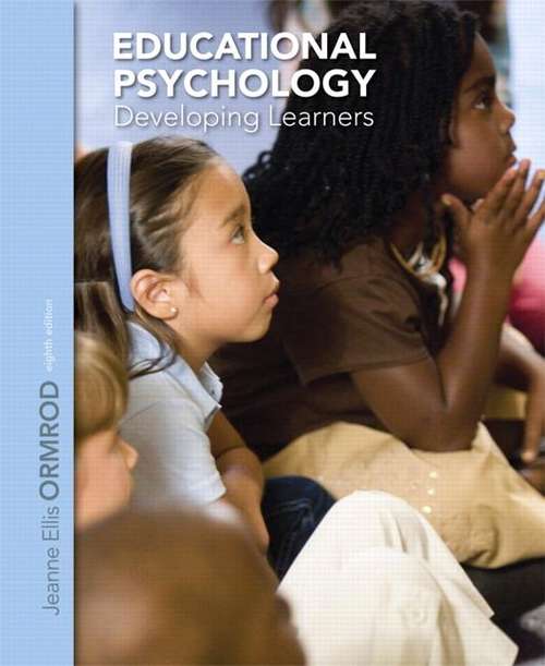 Educational Psychology: Developing Learners (Eighth Edition)