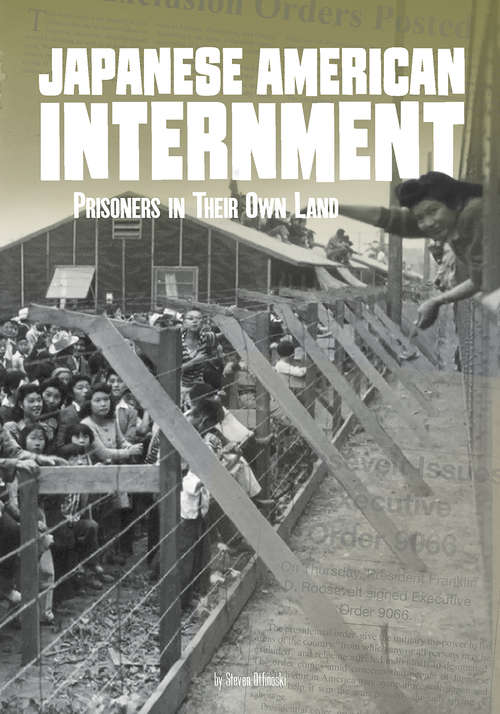 Book cover of Japanese American Internment: Prisoners in Their Own Land (Tangled History)