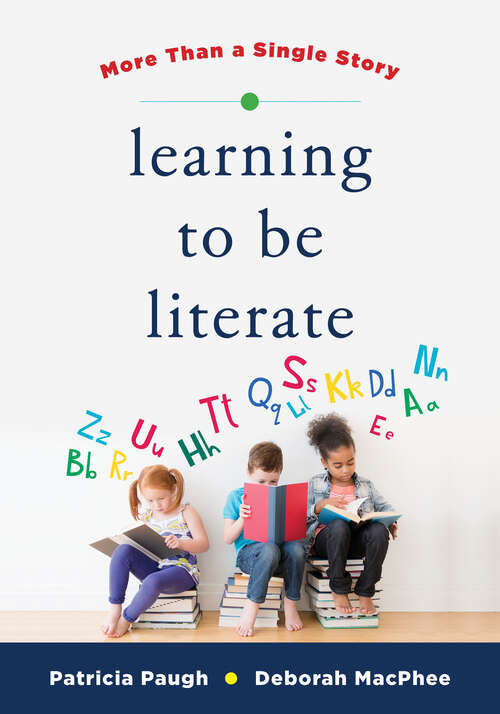Book cover of Learning to Be Literate: More Than a Single Story