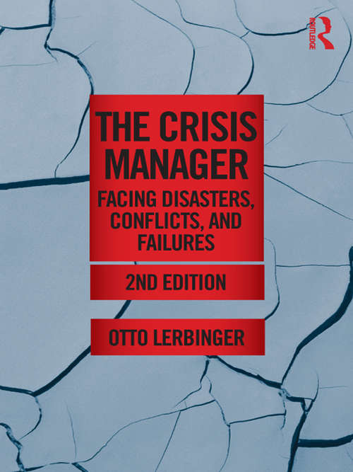 Book cover of The Crisis Manager: Facing Disasters, Conflicts, and Failures (2) (Lea’s Communication Series)