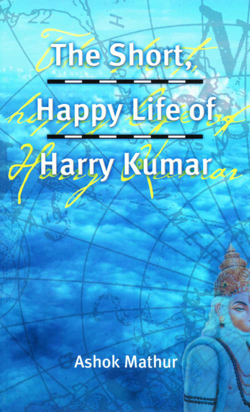 Book cover of The Short, Happy Life of Harry Kumar