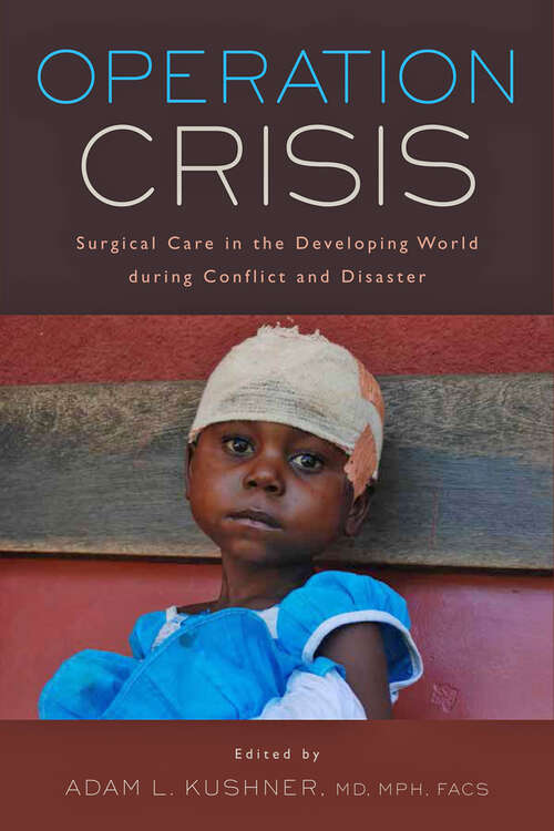 Operation Crisis: Surgical Care in the Developing World during Conflict and Disaster (Operation Health)
