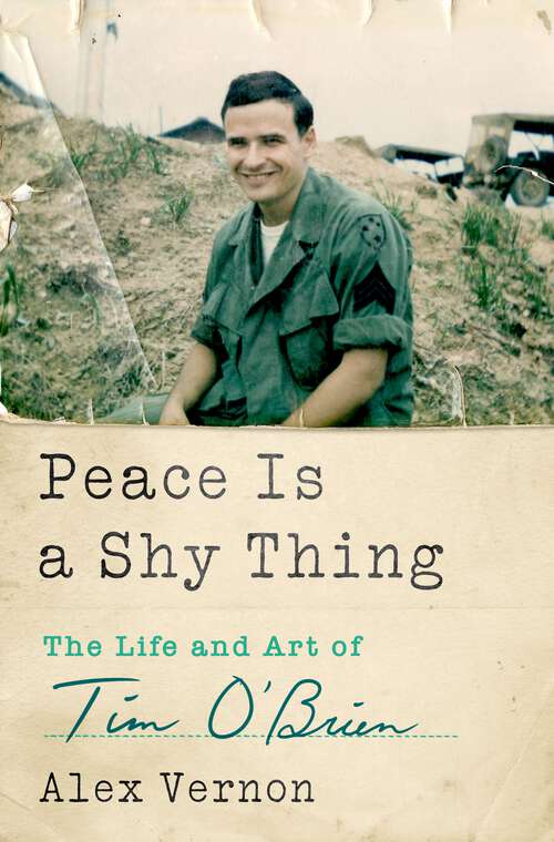 Book cover of Peace Is a Shy Thing: The Life and Art of Tim O'Brien