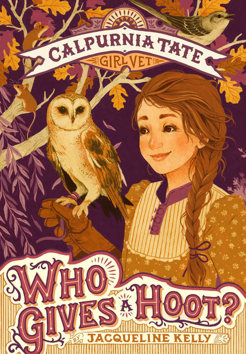 Book cover of Who Gives a Hoot?: Calpurnia Tate, Girl Vet