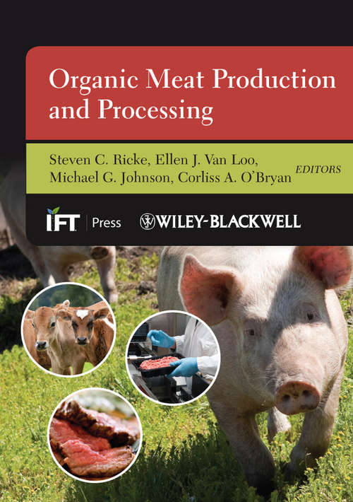 Organic Meat Production and Processing (Institute of Food Technologists Series #54)