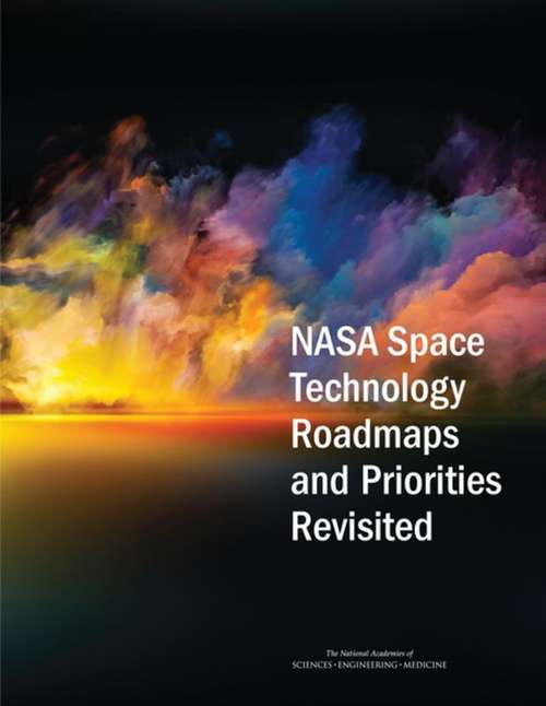 Book cover of NASA Space Technology Roadmaps and Priorities Revisited