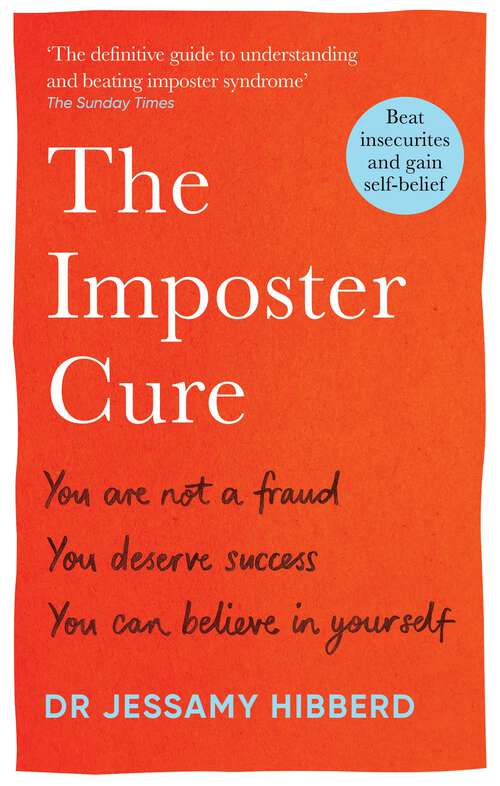 Book cover of The Imposter Cure: Beat insecurities and gain self-belief