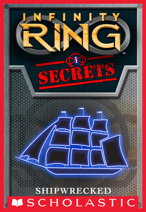 Book cover of Infinity Ring Secrets #1: Shipwrecked (Infinity Ring Secrets #1)