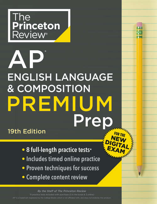 Book cover of Princeton Review AP English Language & Composition Premium Prep, 19th Edition: 8 Practice Tests + Digital Practice Online + Content Review (College Test Preparation)