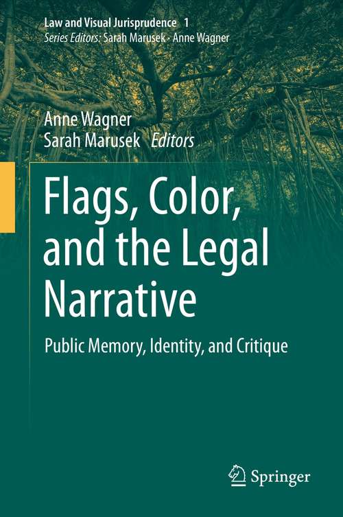 Flags, Color, and the Legal Narrative: Public Memory, Identity, and Critique (Law and Visual Jurisprudence #1)