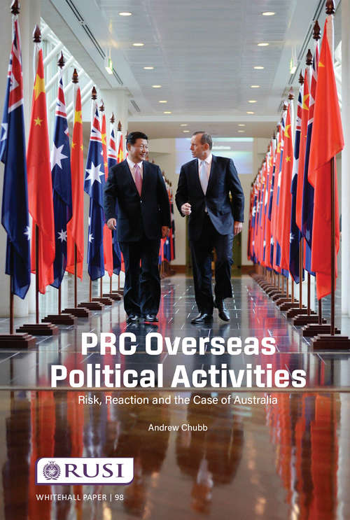 Book cover of PRC Overseas Political Activities: Risk, Reaction and the Case of Australia (Whitehall Papers)