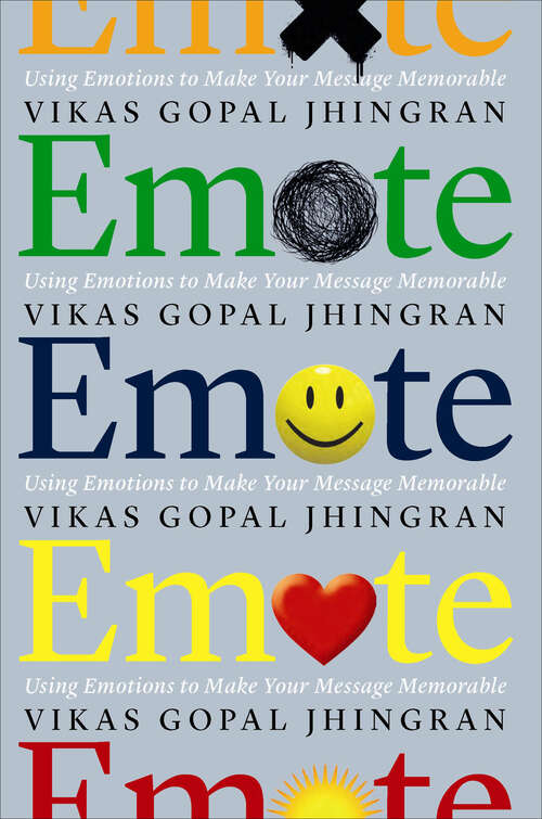 Book cover of Emote: Using Emotions to Make Your Message Memorable