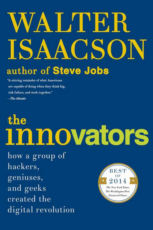 Book cover of The Innovators: How a Group of Hackers, Geniuses, and Geeks Created the Digital Revolution