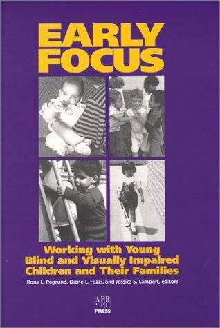 Early Focus: Working With Young Blind or Visually Impaired Children and Their Families