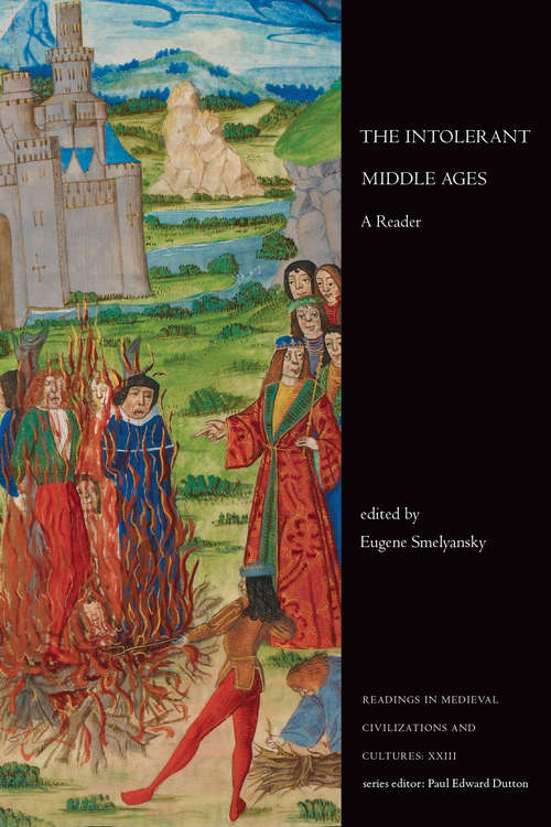 Book cover of The Intolerant Middle Ages: A Reader (Readings in Medieval Civilizations and Cultures)