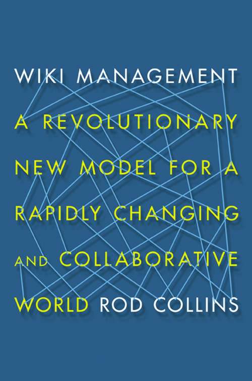 Wiki Management: A Revolutionary New Model for a Rapidly Changing and Collaborative World