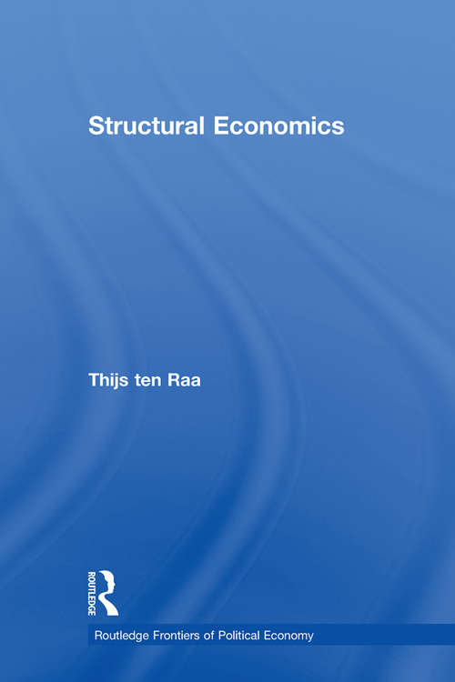 Structural Economics (Routledge Frontiers of Political Economy #Vol. 58)