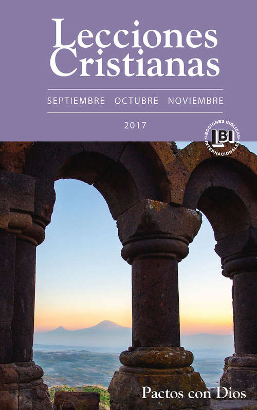Book cover of Lecciones Cristianas libro del alumno trimestre de otoño 2017: Pactos con Dios
