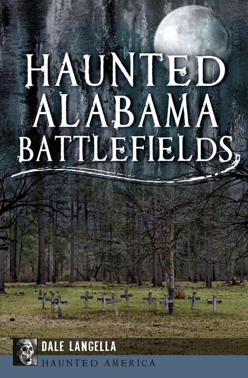 Book cover of Haunted Alabama Battlefields