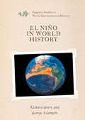 El Niño in World History (Palgrave Studies in World Environmental History)