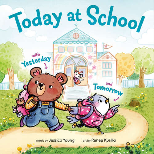 Book cover of Today at School: With Yesterday and Tomorrow