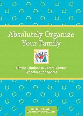 Absolutely Organize Your Family