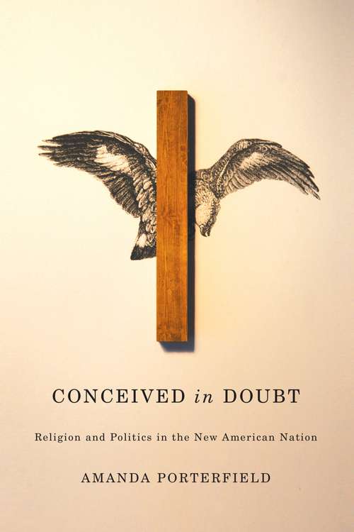 Book cover of Conceived in Doubt: Religion and Politics in the New American Nation