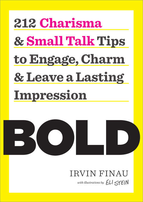 Book cover of Bold: 212 Charisma and Small Talk Tips to Engage, Charm and Leave a Lasting Impression
