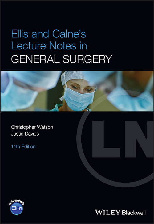 Ellis and Calne's Lecture Notes in General Surgery (Lecture Notes)